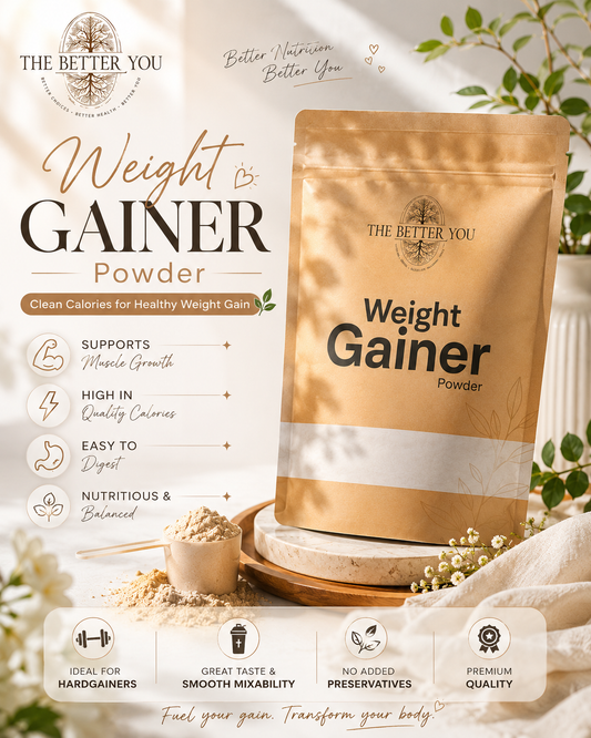 The Better You™ Weight Gainer Powder – Premium Healthy Weight Gain Formula | Muscle Growth & High-Calorie Nutrition